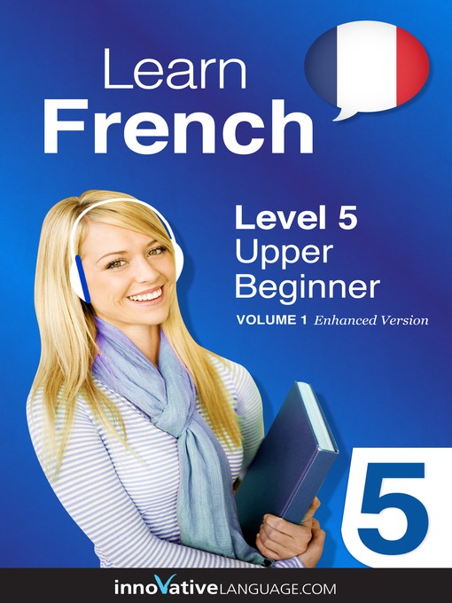 Title details for Learn French: Level 5: Upper Beginner French by Innovative Language Learning, LLC - Available